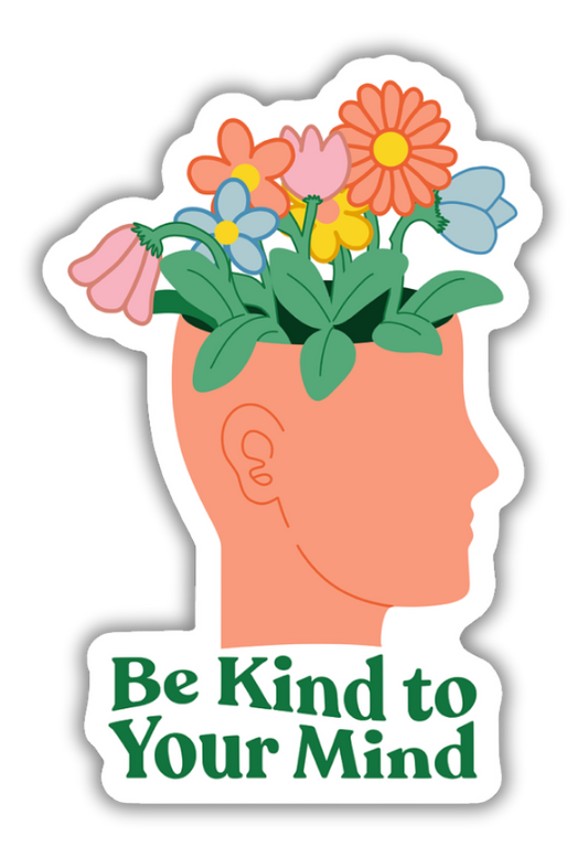 Be Kind To Your Mind vinyl sticker